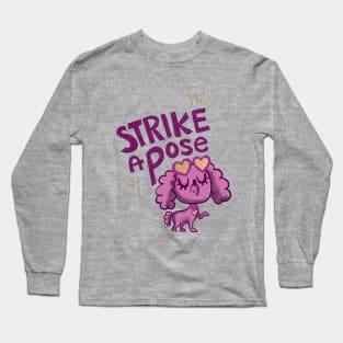 Strike a pose Long Sleeve T-Shirt